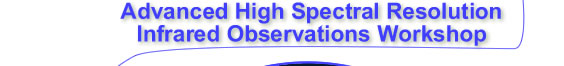 Advanced High Spectral Resolution Infrared Observation Workshop