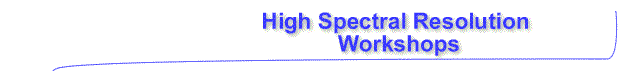 High Spectral Resolution Workshops