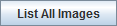 List All Images button