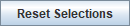 Reset Selections button